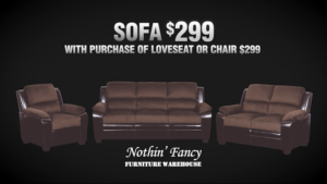 Sofa - $299 with purchase of matching Loveseat or Chair